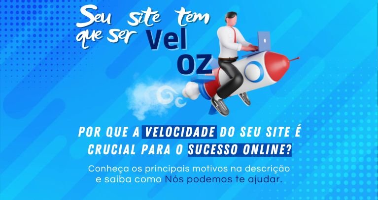 Por que a velocidade do seu site é crucial para o sucesso online